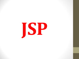 JSP
 