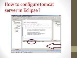 How to configuretomcat
server in Eclipse?
 