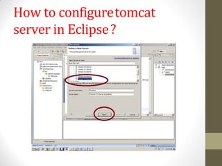 How to configuretomcat
server in Eclipse?
 