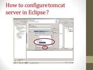 How to configuretomcat
server in Eclipse?
 