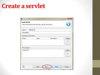 Create aservlet
 