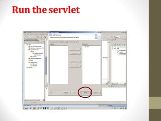 Run theservlet
 