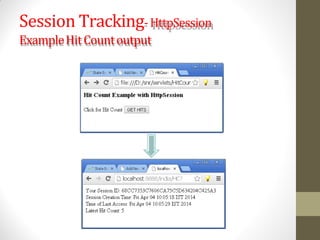 Session Tracking-HttpSession
ExampleHitCountoutput
 