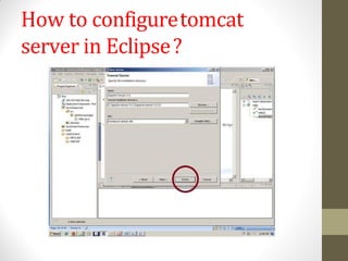 How to configuretomcat
server in Eclipse?
 