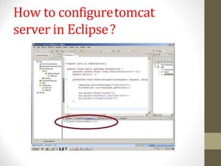 How to configuretomcat
server in Eclipse?
 
