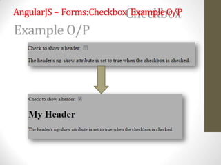 AngularJS – Forms:Checkbox ExampleO/P
 