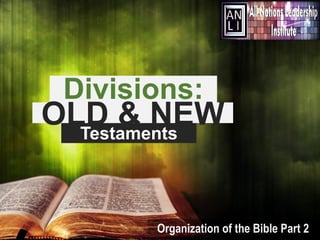 Divisions:

OLD & NEW
Testaments
Organization of the internetmonk.com
Bible Part 2
Image:

 