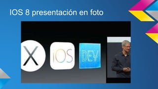 IOS 8 presentación en foto
 