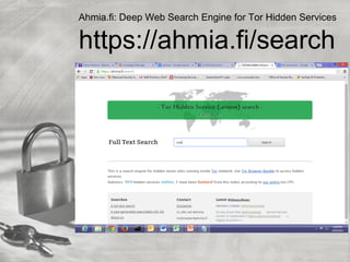 Ahmia.fi: Deep Web Search Engine for Tor Hidden Services
https://ahmia.fi/search
 
