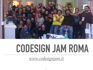 CODESIGN JAM ROMA
53
www.codesignjam.it
 
