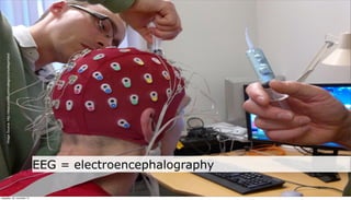 Image Source: http://stopczynski.com/category/uncategorized/




neljapäev, 29. november 12
                             EEG = electroencephalography
 