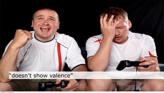 “doesn’t show valence”

neljapäev, 29. november 12
 