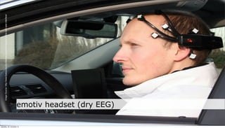 Image Source: http://www.fuelyourproductdesign.com/mind-control-is-the-next-user-interface/




neljapäev, 29. november 12
                             emotiv headset (dry EEG)
 