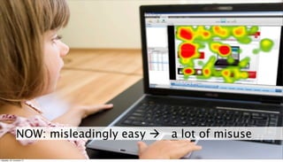 NOW: misleadingly easy    a lot of misuse

neljapäev, 29. november 12
 
