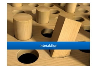 Interaktion
 