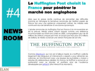 Le Huffington Post choisit la
       France pour pénétrer le

#4     marché non anglophone
       Alors que la presse écri...