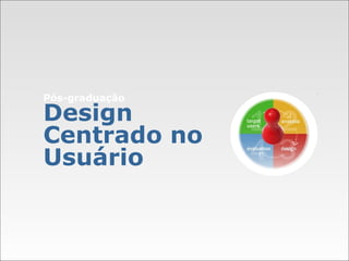 Pós-graduação Design Centrado no Usuário 