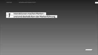 WUD Heilbronn | BIxD & Usability | 14.11.2013

1

Interaktionen machen Marken -  
und sind deshalb Kern der Markenführung.

!9

 