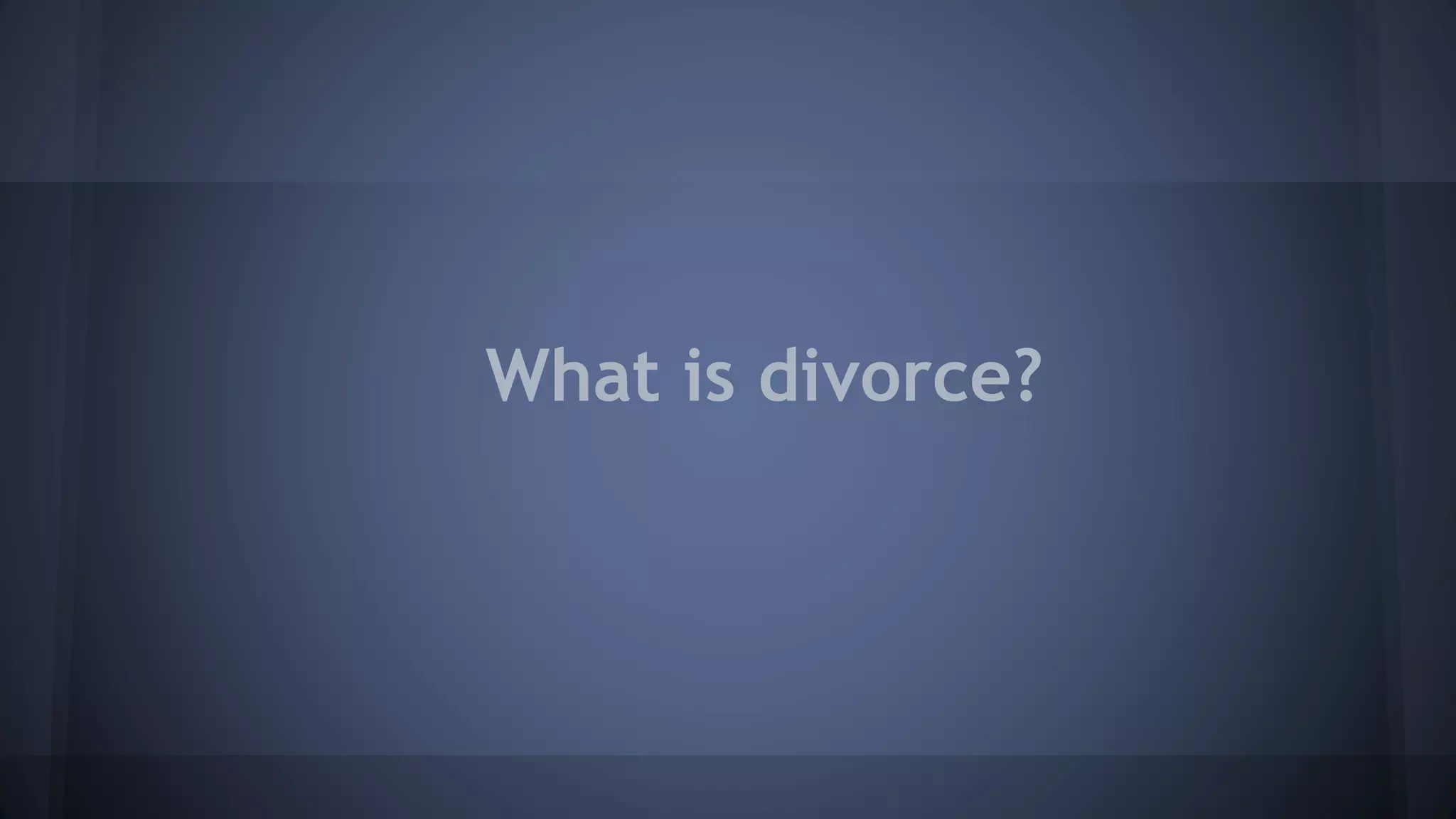 What is divorce?