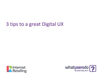 3 tips to a great Digital UX

 