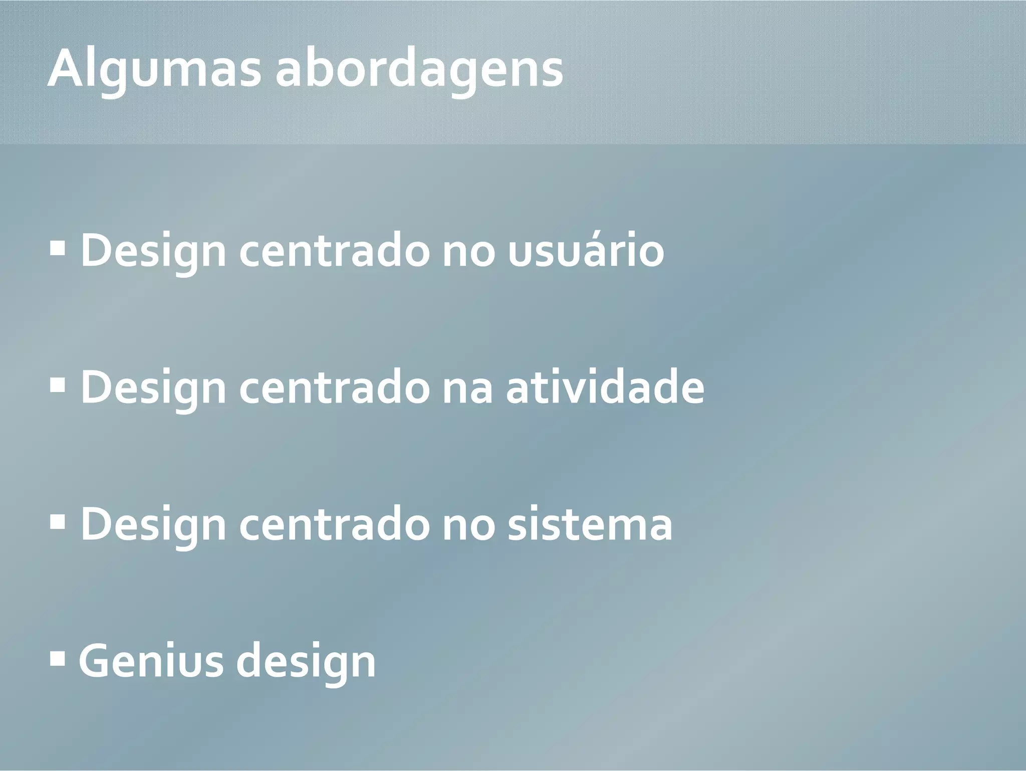 Design centrado no usuário e as limitações do mercado de produtos interativos