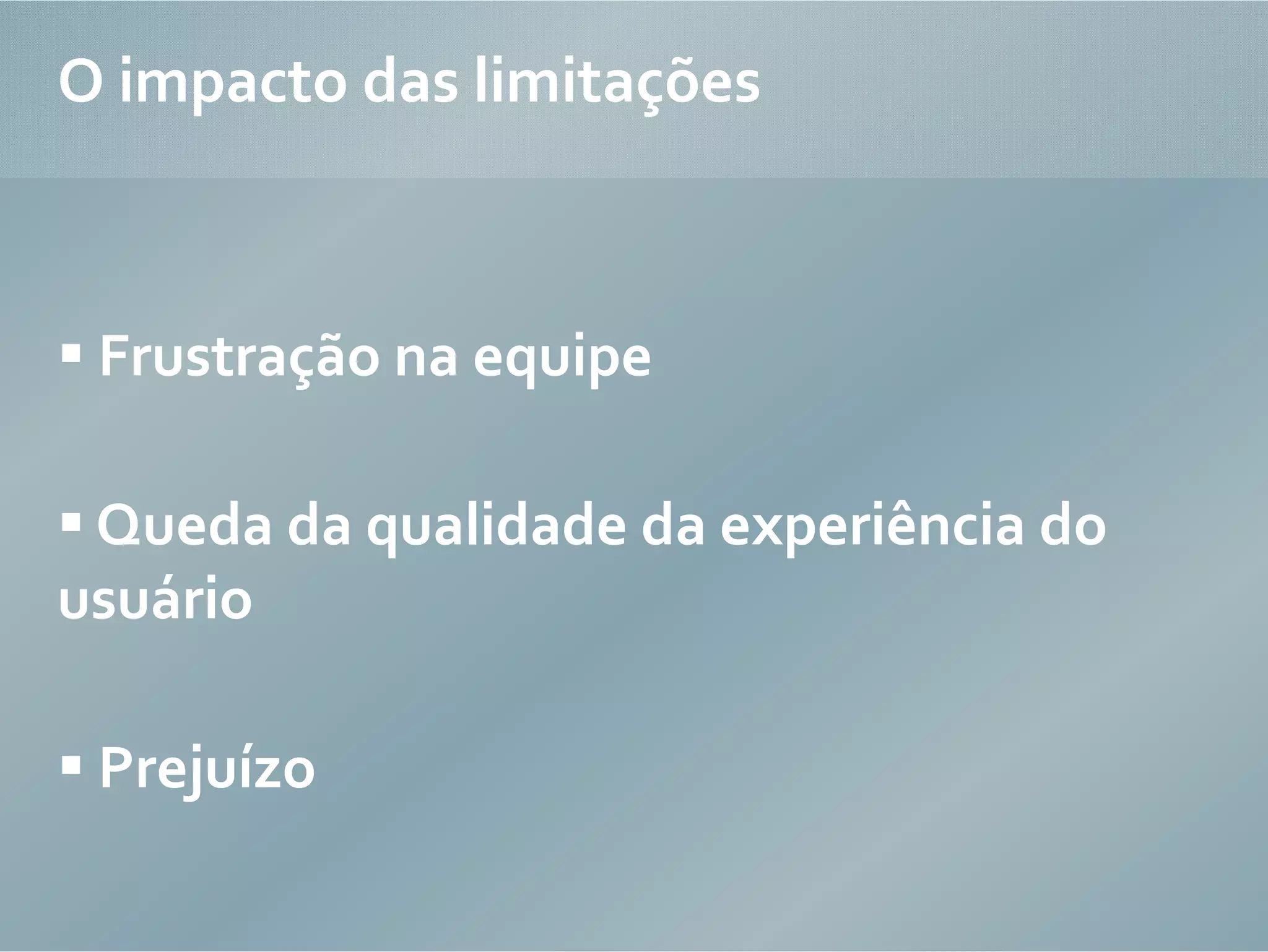 Design centrado no usuário e as limitações do mercado de produtos interativos