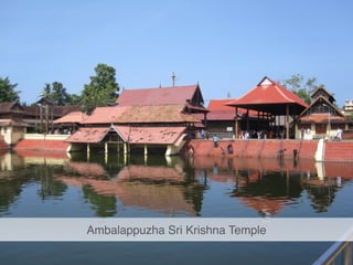 Ambalappuzha Sri Krishna Temple
 