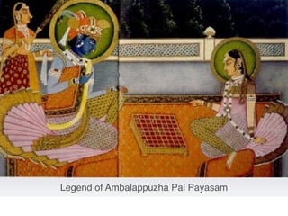 Legend of Ambalappuzha Pal Payasam
 