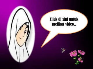 Click di sini untuk
  melihat video..
 