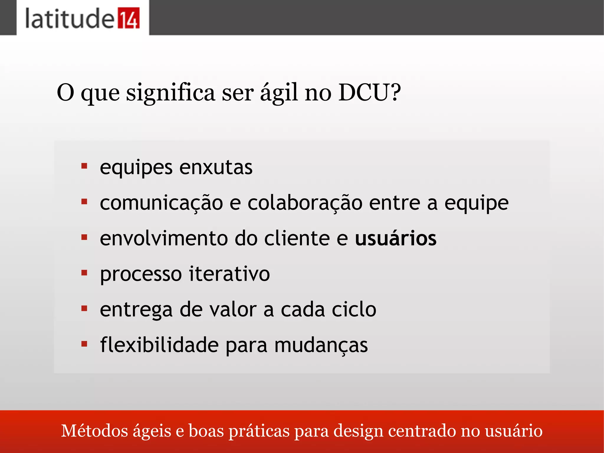 Métodos ágeis e boas práticas no design de sistemas centrado nos usuários