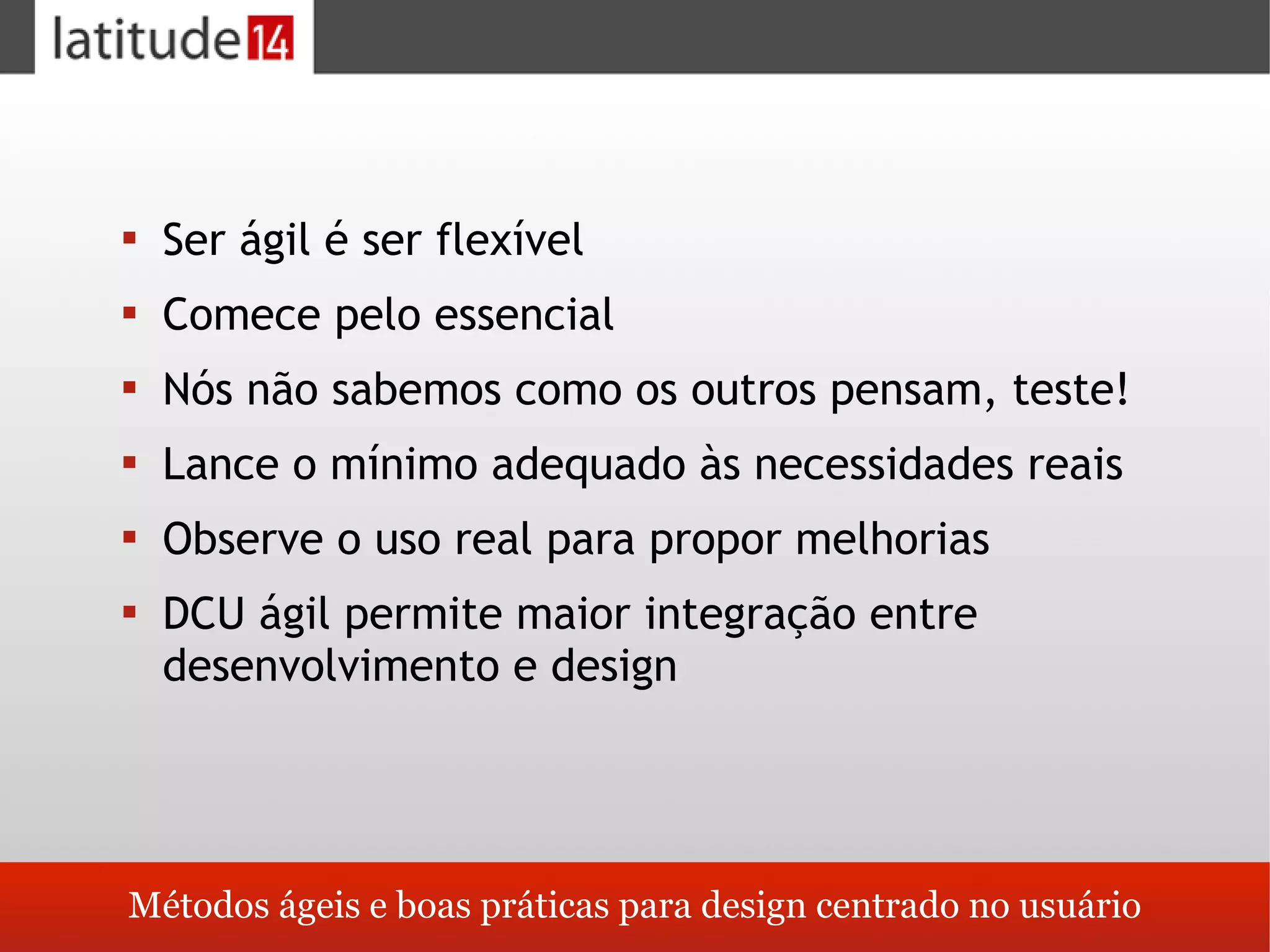 Métodos ágeis e boas práticas no design de sistemas centrado nos usuários