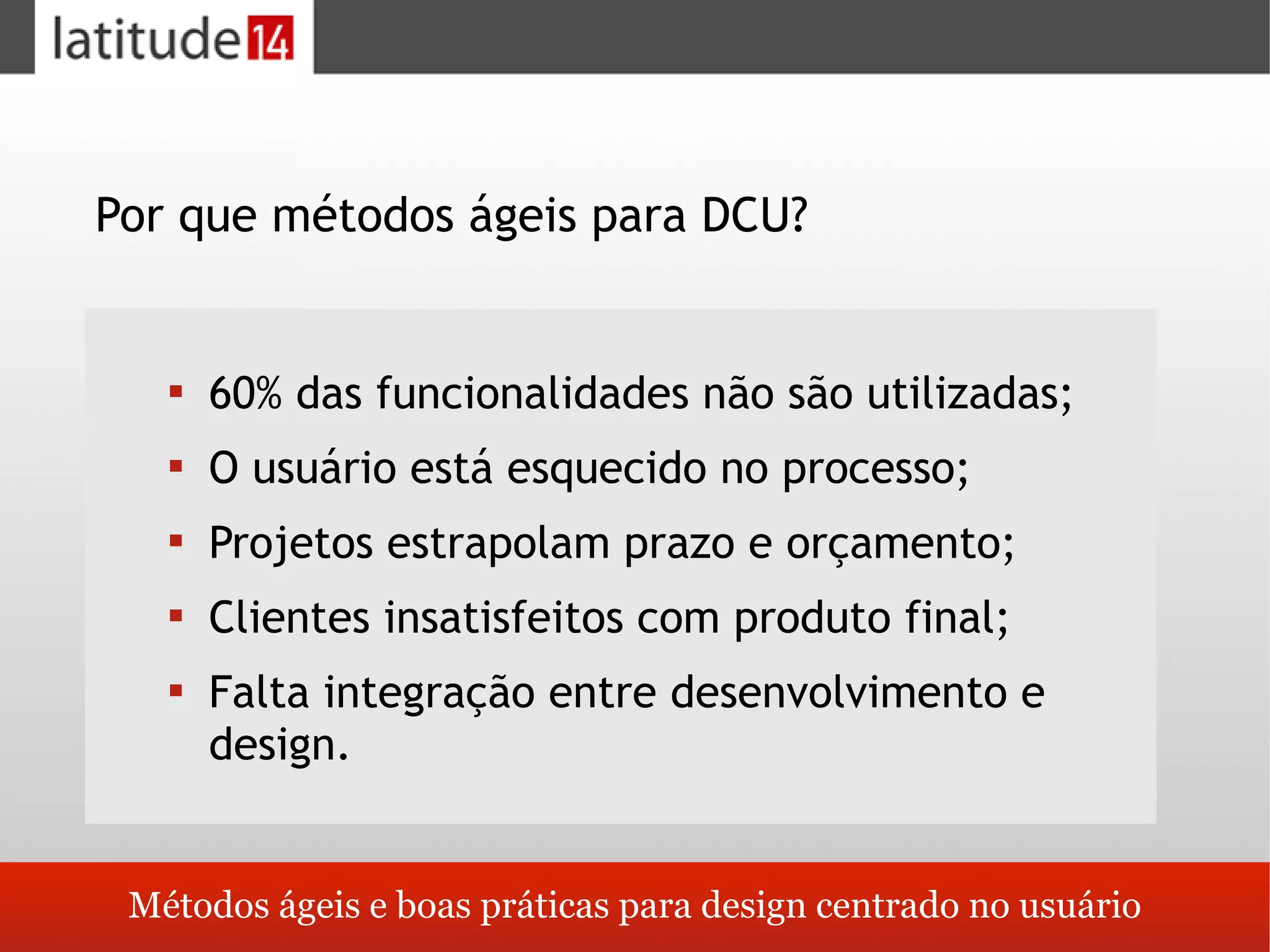 Métodos ágeis e boas práticas no design de sistemas centrado nos usuários