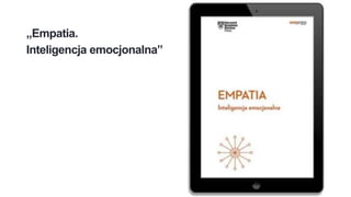 „Empatia.
Inteligencja emocjonalna”
 