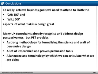 Conclusions

 To really achieve business goals we need to attend to both the
 • ‘CAN DO’ and
 • ‘WILL DO’
 aspects of what...