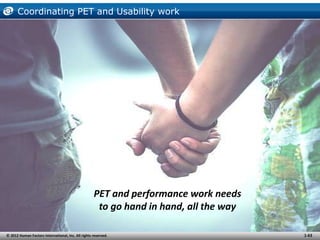 Coordinating PET and Usability work




                                                    PET and performance work needs...