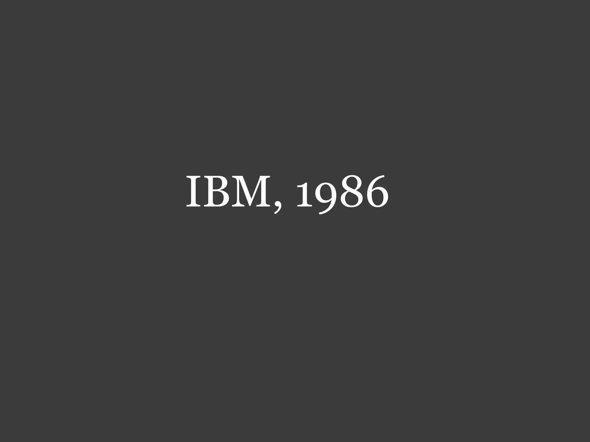 IBM, 1986
 