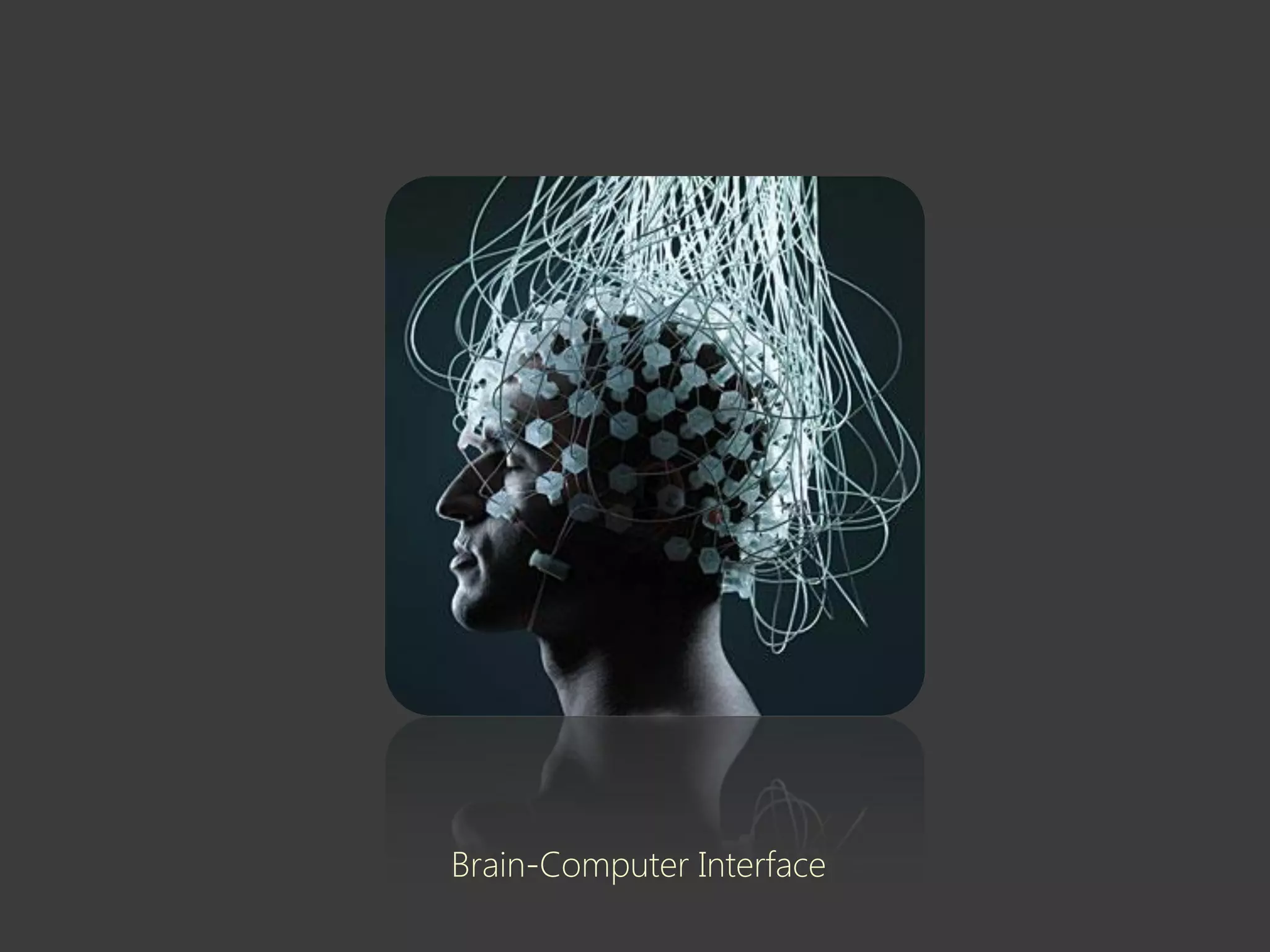 Brain-Computer Interface
 
