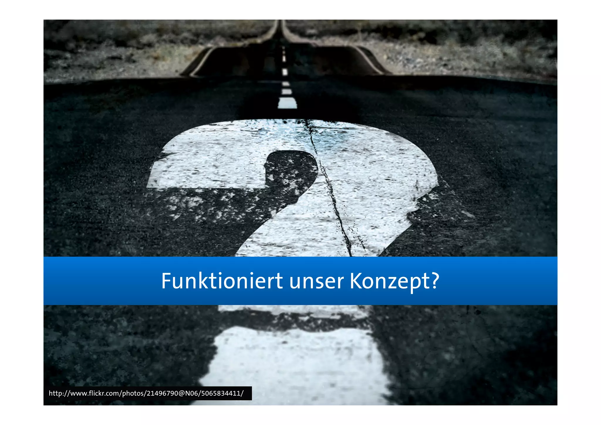 Funktioniert unser Konzept?



http://www.flickr.com/photos/21496790@N06/5065834411/
 