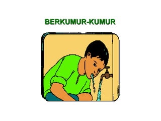 BERKUMUR-KUMURBERKUMUR-KUMUR
 