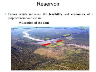 214
 Factors which influence the feasibility and economics of a
proposed reservoir site are:
Location of the dam
Wollo University, Ethiopia Elias A.
 