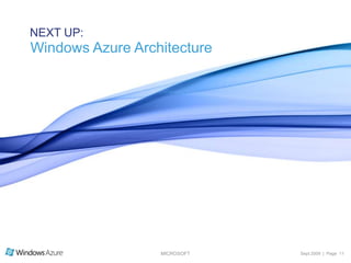 Introducing the Windows Azure platformWeb and CloudsDeveloper ExperienceThird party CloudWeb applicationsUse existing skills and tools.ComputeStorageManagementManagementRelational dataConnectivityAccess controlOn-premisesLOB ApplicationsComposite applications