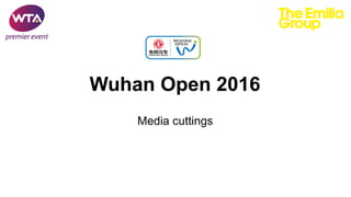 Wuhan Open 2016 
 
Media cuttings 
 