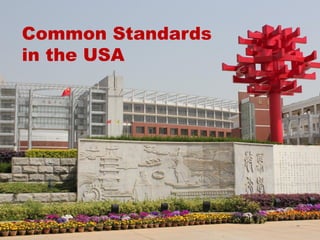 Common Standards
in the USA
 
