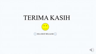 TERIMA KASIH
SELAMAT BELAJAR
 