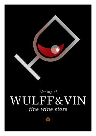 WULFF & VIN fine wine store Frederiksberg Allé 25 | 1820 Frederiksberg C | Telefon: 30 31 42 33
Åbning af
WULFF&VIN
fine wine store
 