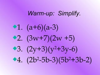 Warm-up:  Simplify. ,[object Object],[object Object],[object Object],[object Object]