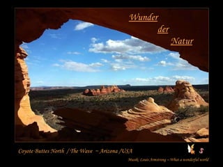 Wunder der Natur Coyote Buttes North  / The Wave  ~ Arizona /USA Musik: Louis Armstrong – What a wonderful world 