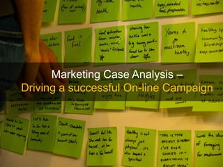 Marketing Case Analysis – Driving a successful On-line Campaign 