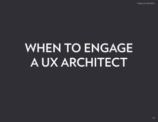5050
 TABLE OF CONTENTS
WHEN TO ENGAGE
A UX ARCHITECT
 