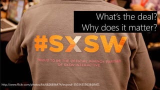 What’s the deal?
                                                     Why does it matter?




http://www.flickr.com/photos/kk/6826896474/in/pool-35034355638@N01
 